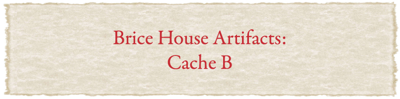 Brice House Artifacts: Cache B
