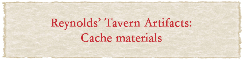 Reynolds' Tavern Artifacts: Cache materials